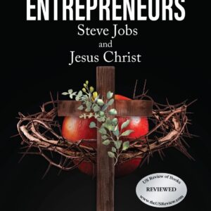 Extreme Entrepreneurs: Steve Jobs and Jesus Christ