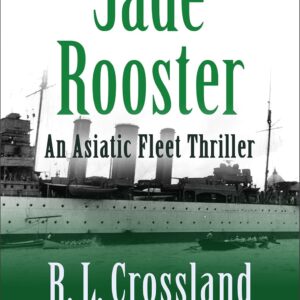 Jade Rooster: An Asiatic Fleet Thriller