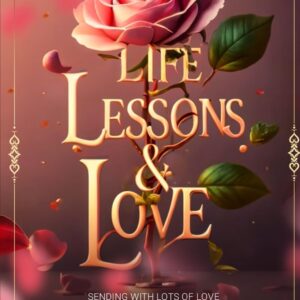 Life Lessons & Love