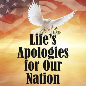 Life's Apologies for Our Nation