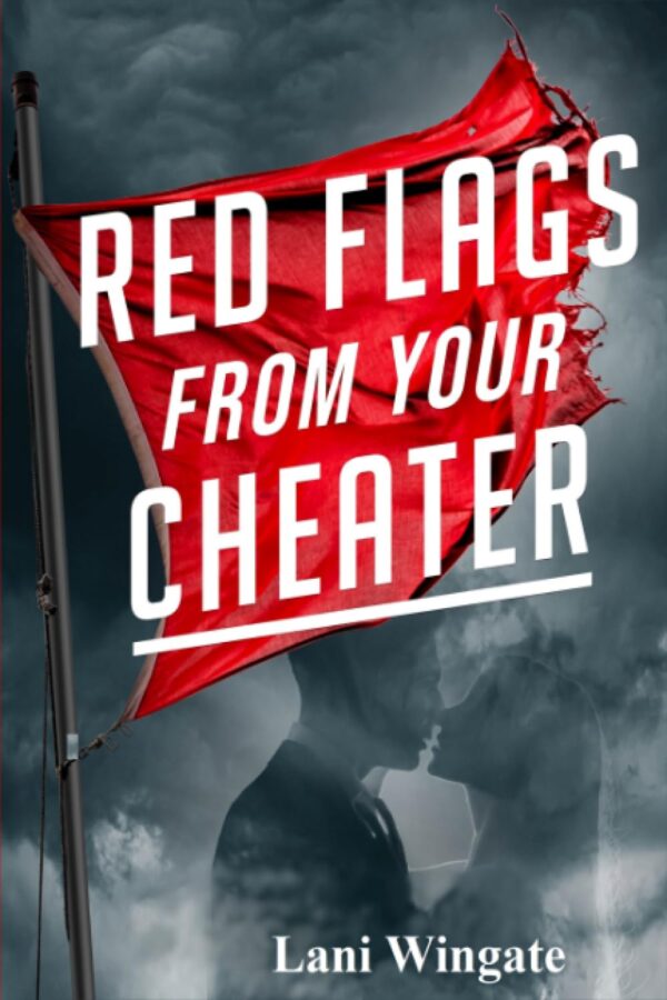 RED FLAGS FROM YOUR CHEATER