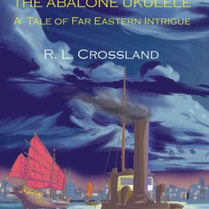 The Abalone Ukulele: A Tale of Far Eastern Intrigue
