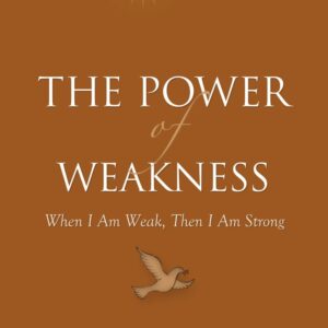 The Power of Weakness