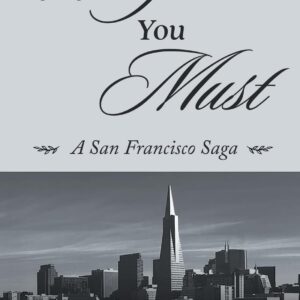 Why You Must: A San Francisco Saga