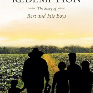 Redemption The Story of Bert and His Boys