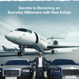Take Action: Secrets to Becoming an Everyday Millionaire with Real Estate