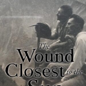 The Wound closest to the Sun Novel